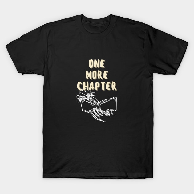 One More Chapter T-Shirt by angiedf28